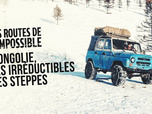 Les routes de l'impossible - Mongolie, les irréductibles des steppes