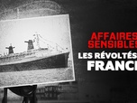 Affaires sensibles - Les révoltés du France