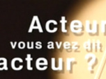 replay Acteur, vous avez dit acteur ?