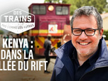 Des trains pas comme les autres - Kenya, dans la vallée du Rift
