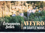Échappées belles - Aveyron, un souffle nouveau