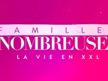 Familles nombreuses : la vie en XXL du 23 mars 2026 - Episode 64
