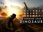 Science grand format - Le dernier jour des dinosaures