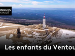 Chroniques d'en Haut - Les enfants du Ventoux