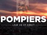 Pompiers : leur vie en direct - 22/08/2026