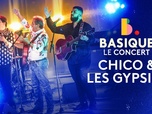 Basique, le concert - Chico & les Gypsies