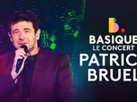 Basique, le concert - Patrick Bruel
