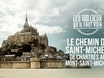 Les 100 lieux qu'il faut voir - Le chemin de Chartres au Mont-Saint-Michel