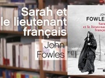 La p'tite librairie - Sarah et le lieutenant français, de John Fowles