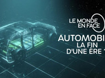 Le monde en face - Automobile, la fin d'une ère ?