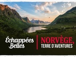 Échappées belles - Norvège, terre d'aventures