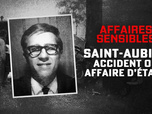 Affaires sensibles - Saint-Aubin : accident ou affaire d'Etat ?