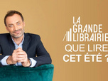 La grande librairie - Invités : Jean-Christophe Rufin, Jacques Weber, Virginie Grimaldi, Jérôme Chantreau, Émilie Tronche, Paul Lynch