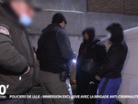 90' Enquêtes - Policiers de Lille : immersion exclusive avec la Brigade anti-criminalité