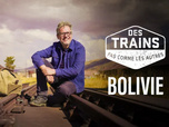 Des trains pas comme les autres - Bolivie