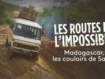 Les routes de l'impossible - Madagascar, les couloirs de satan