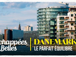 Échappées belles - Danemark, le parfait équilibre