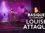 Basique, le concert - Louise Attaque